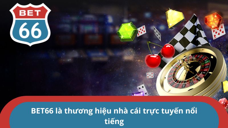 Trang chủ 28 BET66 là thương hiệu nhà cái trực tuyến nổi tiếng
