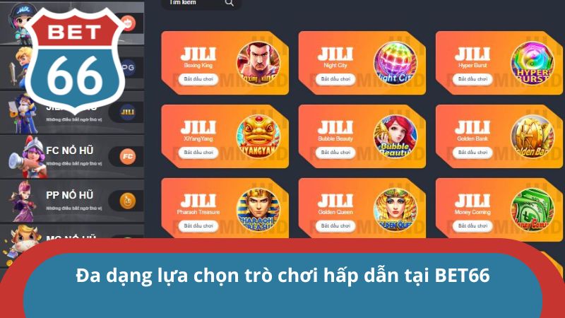 Trang chủ 31 Đa dạng lựa chọn trò chơi hấp dẫn tại BET66