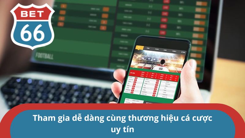 Trang chủ 35 Tham gia dễ dàng cùng thương hiệu cá cược uy tín