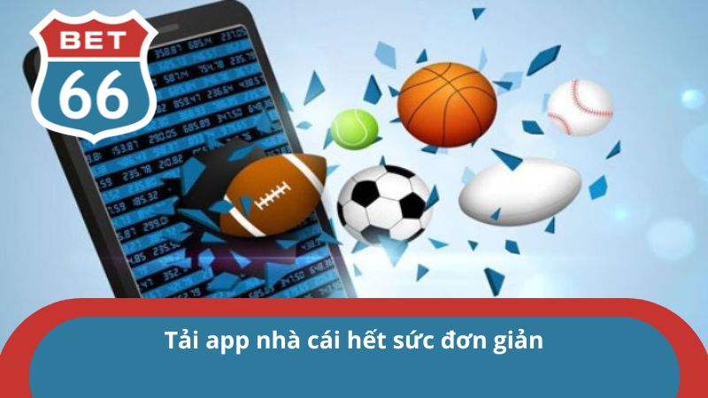 Trang chủ 36 Tải app nhà cái hết sức đơn giản