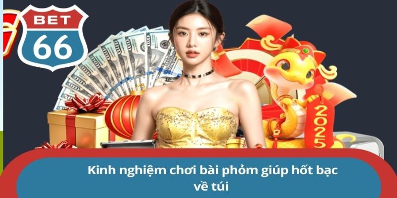Cách đọc bài đối thủ trong phỏm mang lại cơ hội thắng cao 3 Kinh nghiệm chơi bài phỏm giúp hốt bạc về túi dễ dàng