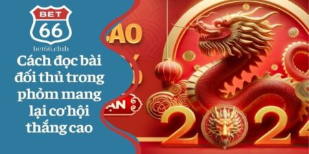 Cách đọc bài đối thủ trong phỏm