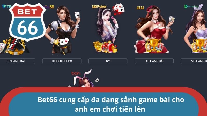 Cách Nhớ Bài Tiến Lên - Bí Quyết Được Cao Thủ Truyền Lại 1 Bet66 cung cấp đa dạng sảnh game bài cho anh em chơi tiến lên