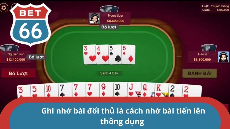 Cách Nhớ Bài Tiến Lên - Bí Quyết Được Cao Thủ Truyền Lại 2 Ghi nhớ bài đối thủ là cách nhớ bài tiến lên thông dụng