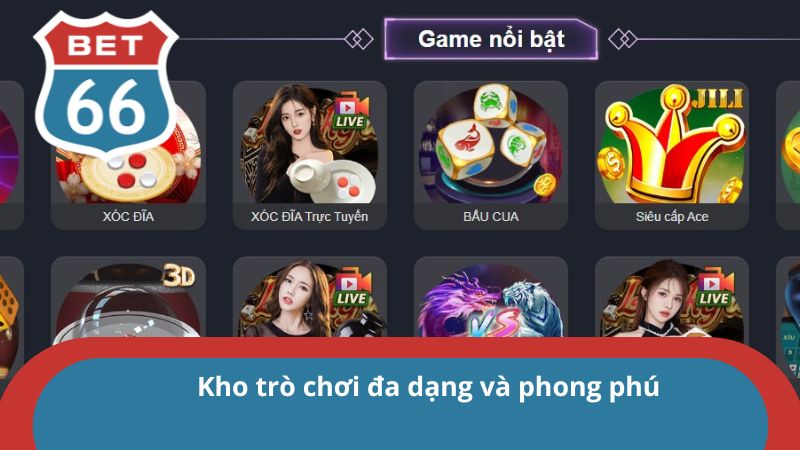 Kho game đa dạng với nhiều thể loại khác nhau