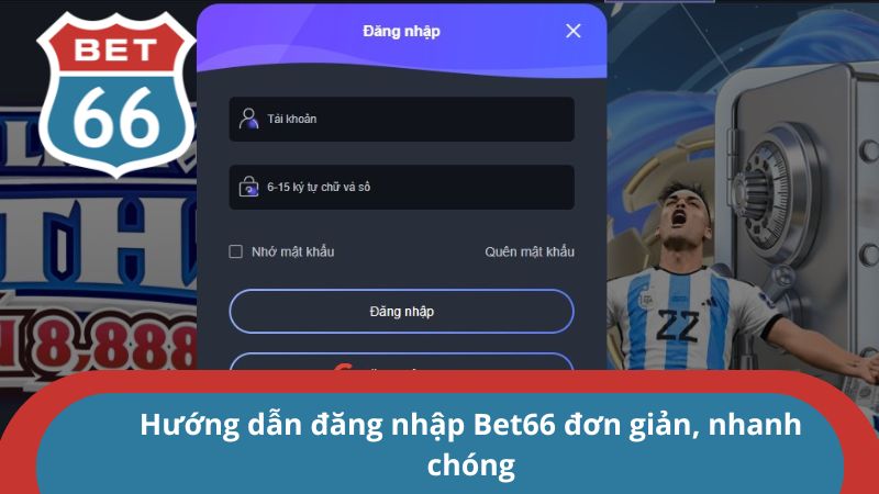 Đăng Nhập Bet66 - Chơi Game Mỗi Ngày Rinh Thưởng Khủng 1 Hướng dẫn các bước đăng nhập nhanh chóng trên website
